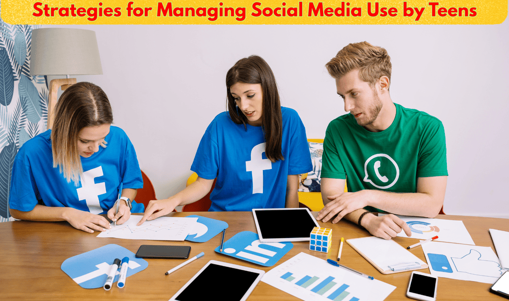 Strategies for Managing Social Media Use by Teens