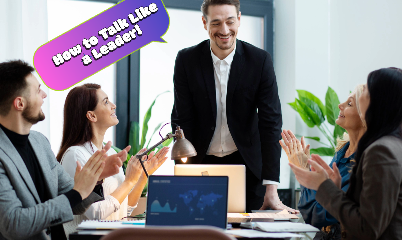 How to Talk Like a Leader: 7 Secrets for Teenagers