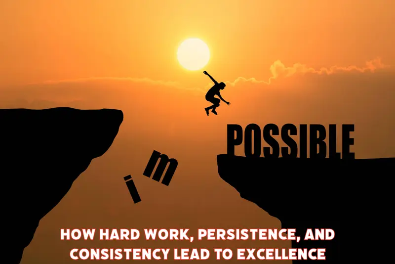 Hard work, persistence, and Consistency Lead to excellence.