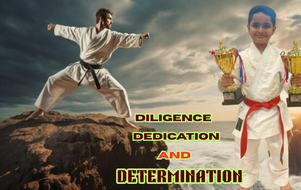 Diligence—Dedication and Determination